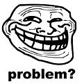 Click image for larger version

Name:	trollface.jpg
Views:	1209
Size:	45,5 Kt
ID:	1608153